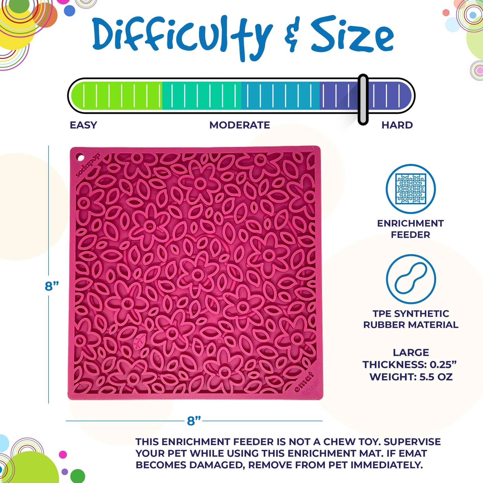 Difficulty and size chart for the Flower Power Lick Mat that shows that the difficulty is hard and the lick mat is 8"x8"