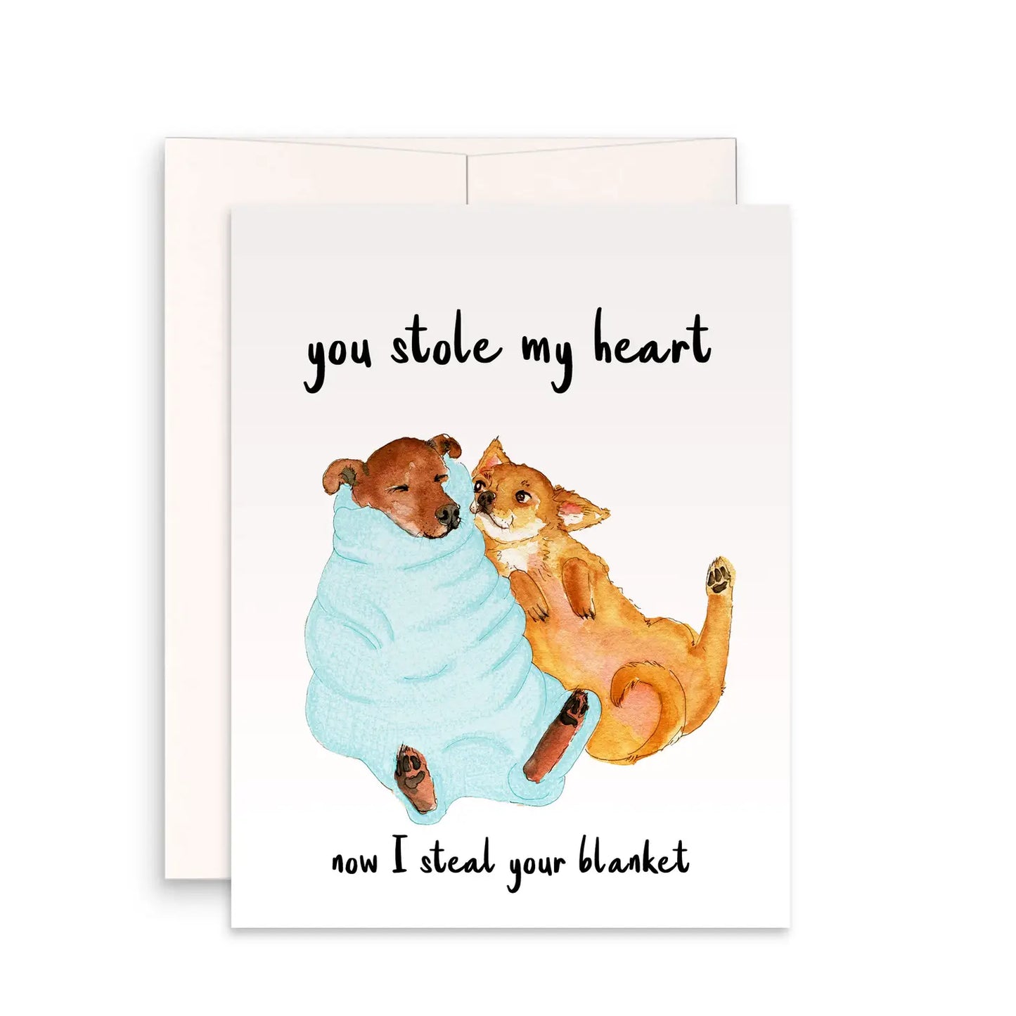 card that says you stole my heart now I steal your blanket with two dogs