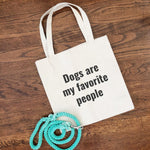 Dogs Are My Favorite People Tote Bag