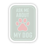 mint and pink sticker that says ask me about my dog