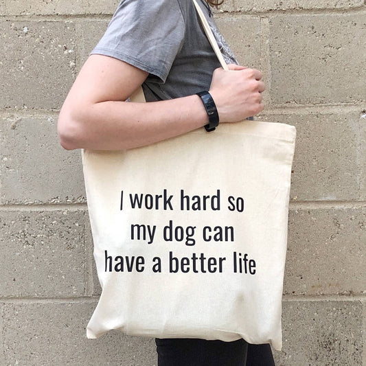 I Work Hard For My Dog Cotton Canvas Tote Bag